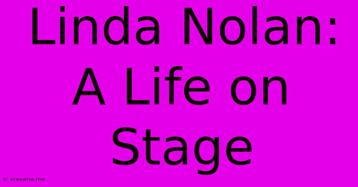 Linda Nolan: A Life On Stage