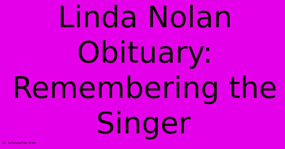 Linda Nolan Obituary: Remembering The Singer