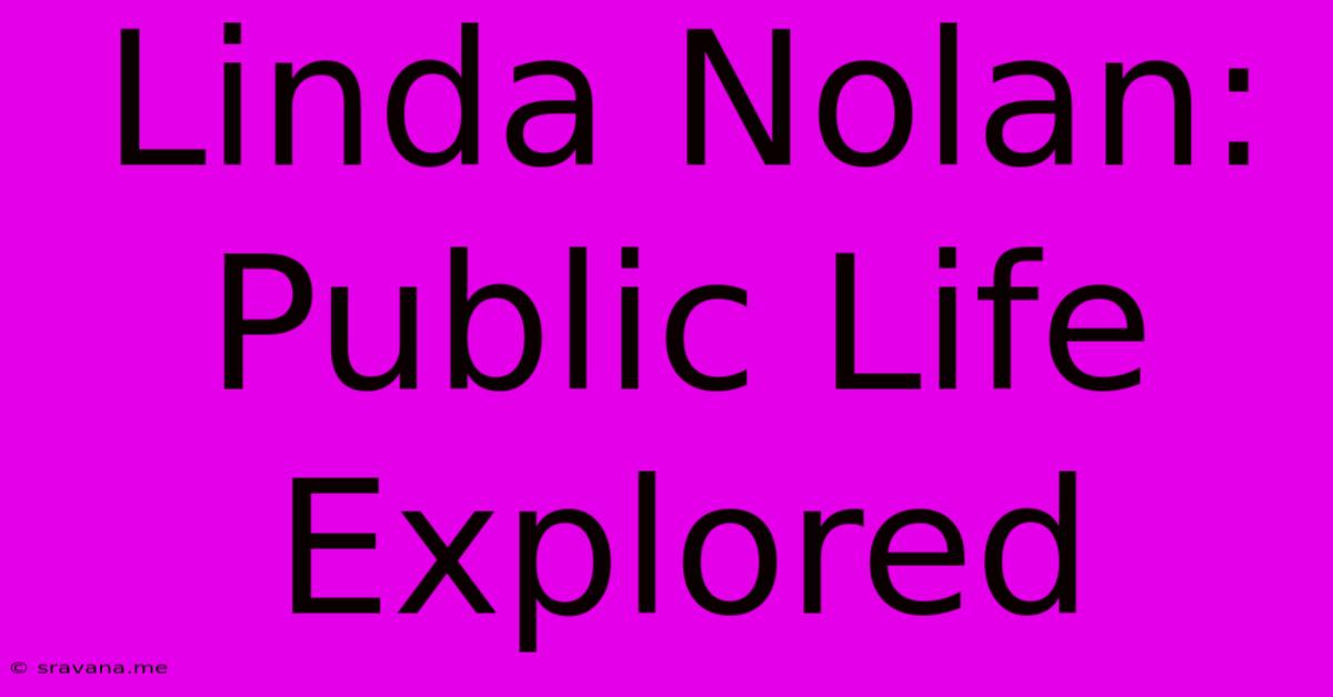 Linda Nolan: Public Life Explored