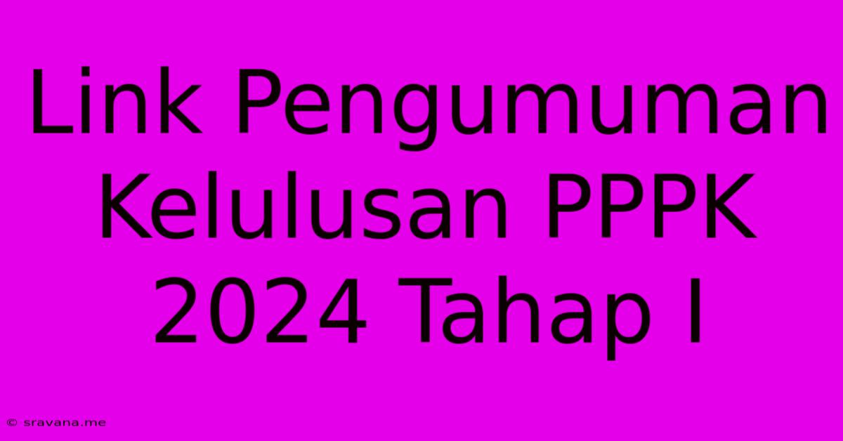 Link Pengumuman Kelulusan PPPK 2024 Tahap I