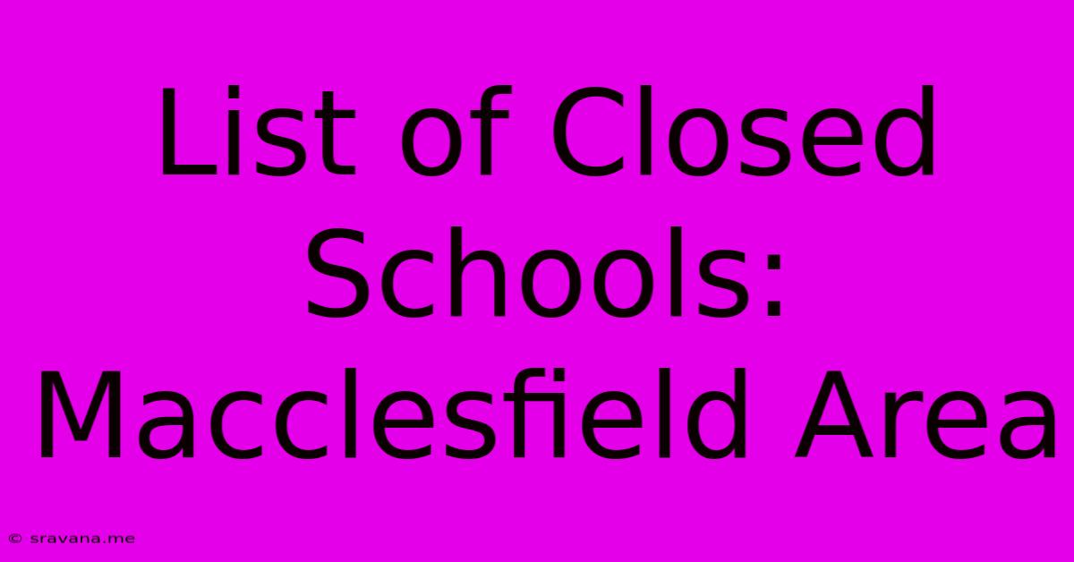 List Of Closed Schools: Macclesfield Area