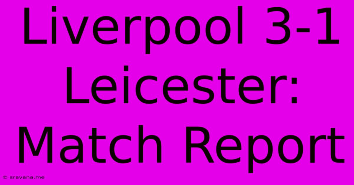 Liverpool 3-1 Leicester: Match Report