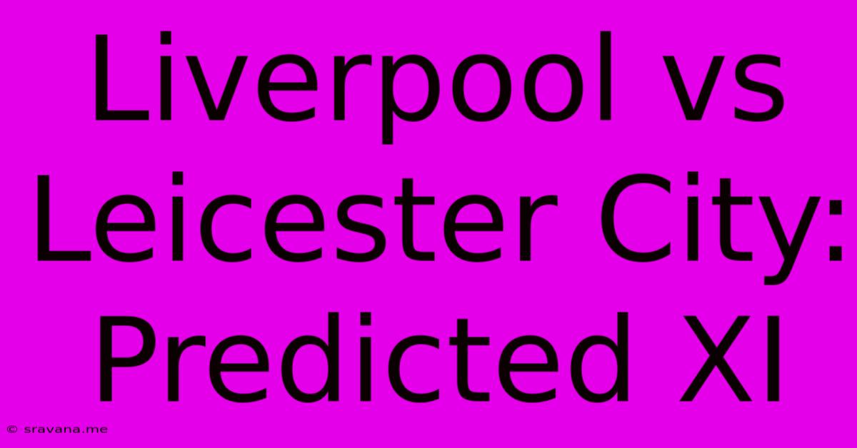 Liverpool Vs Leicester City: Predicted XI