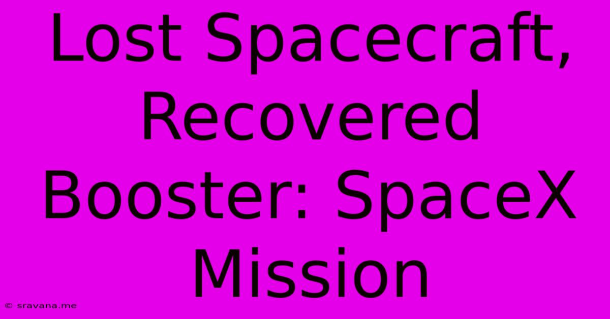 Lost Spacecraft, Recovered Booster: SpaceX Mission