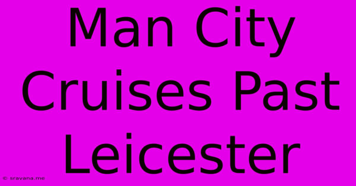 Man City Cruises Past Leicester