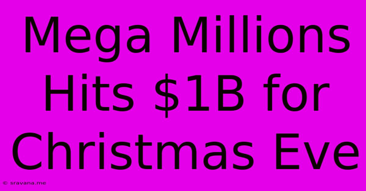 Mega Millions Hits $1B For Christmas Eve