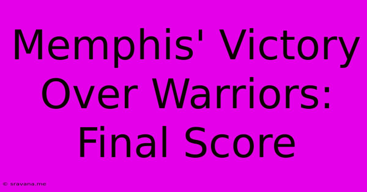 Memphis' Victory Over Warriors: Final Score