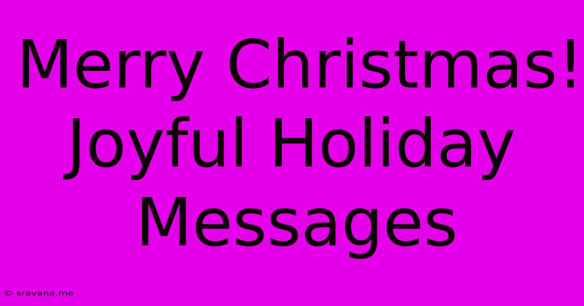 Merry Christmas! Joyful Holiday Messages