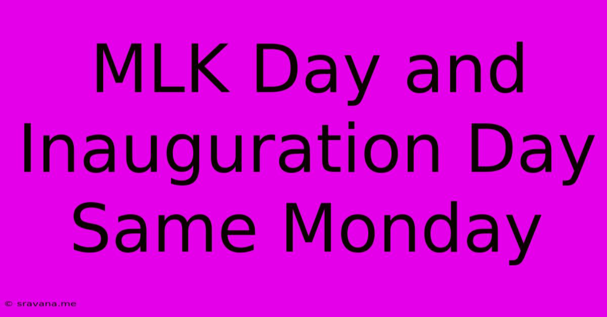 MLK Day And Inauguration Day Same Monday