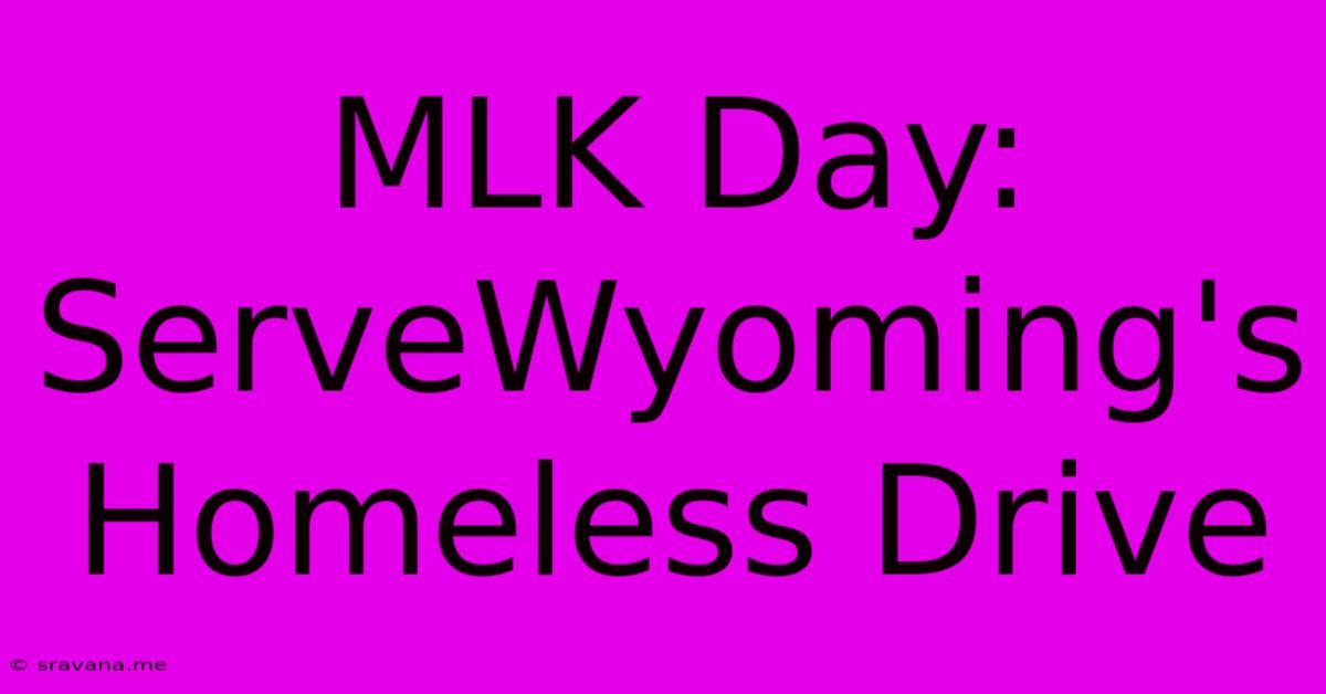 MLK Day: ServeWyoming's Homeless Drive