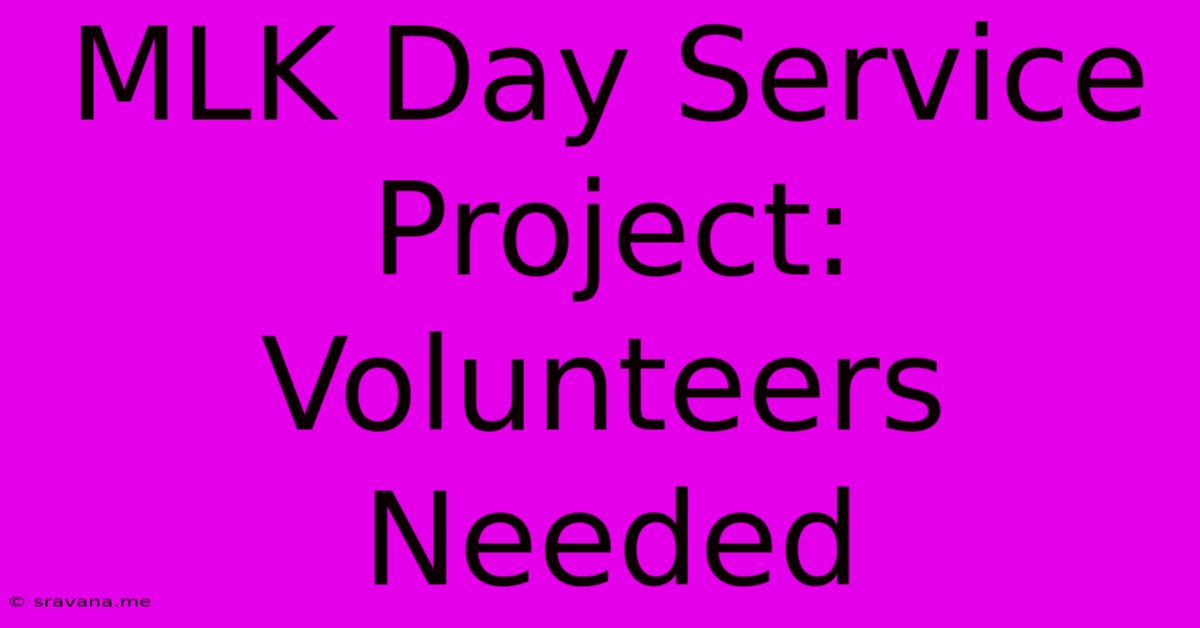 MLK Day Service Project: Volunteers Needed