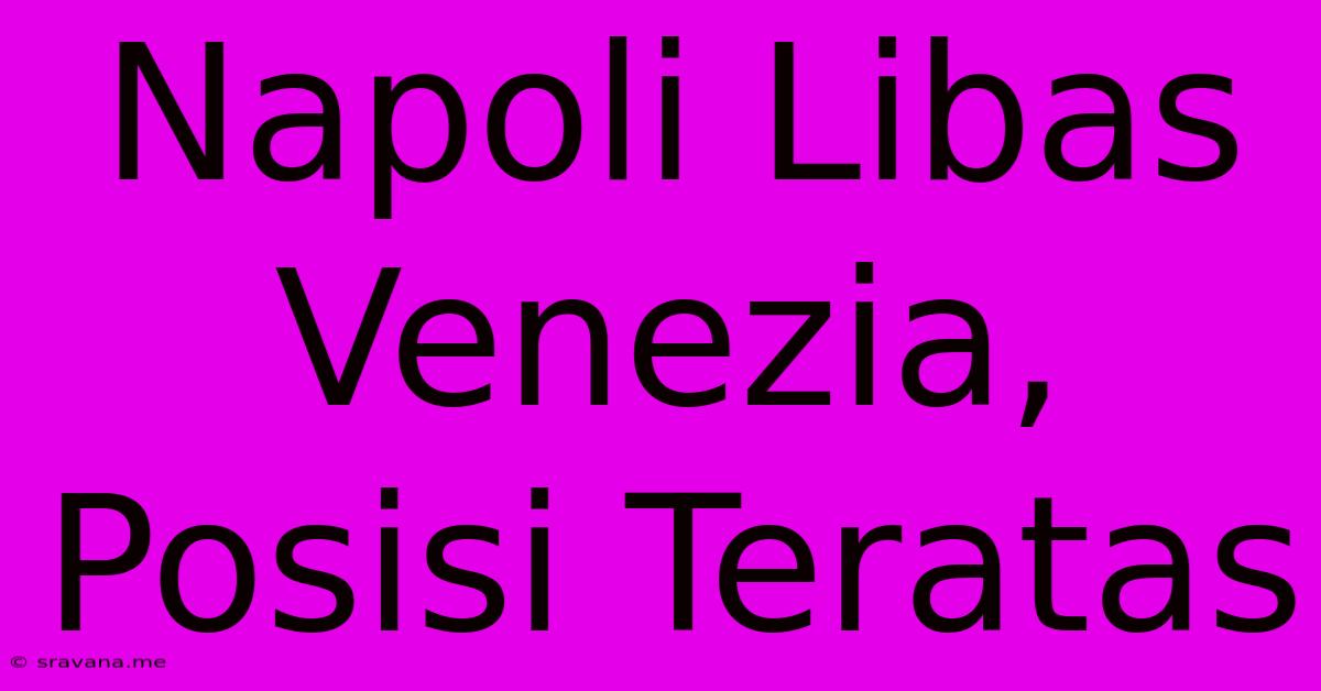 Napoli Libas Venezia, Posisi Teratas
