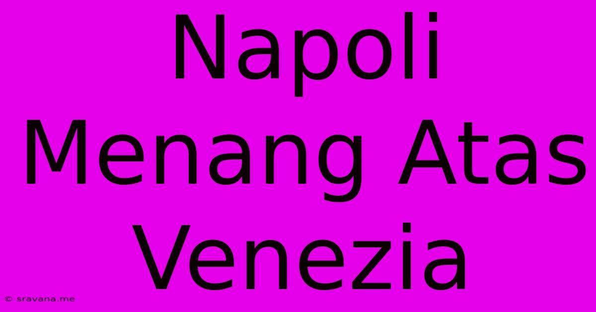 Napoli Menang Atas Venezia