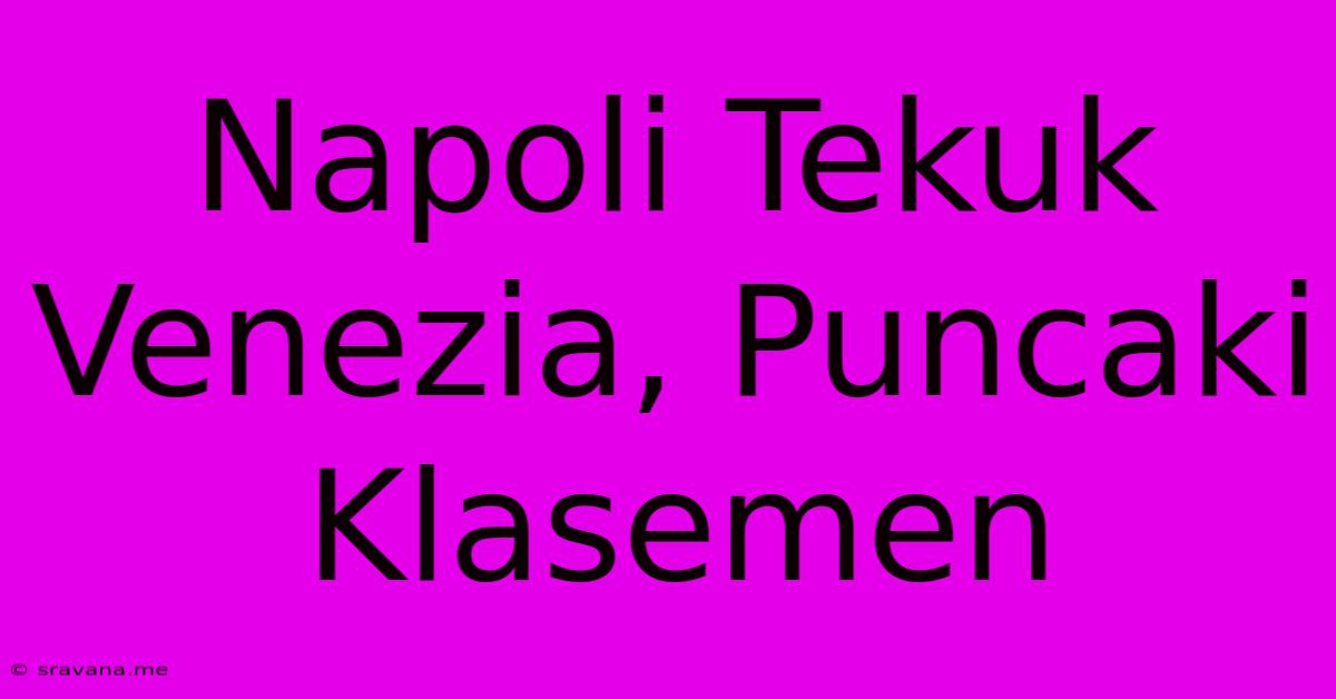 Napoli Tekuk Venezia, Puncaki Klasemen