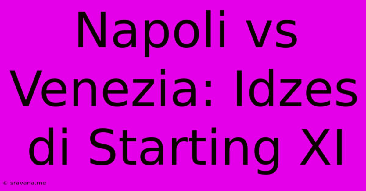 Napoli Vs Venezia: Idzes Di Starting XI