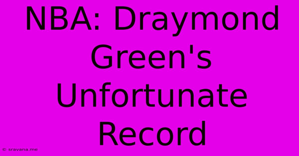 NBA: Draymond Green's Unfortunate Record