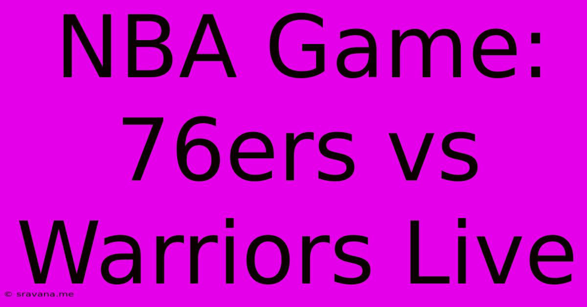 NBA Game: 76ers Vs Warriors Live