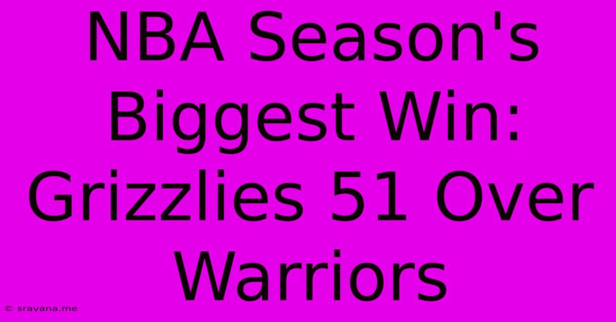 NBA Season's Biggest Win: Grizzlies 51 Over Warriors