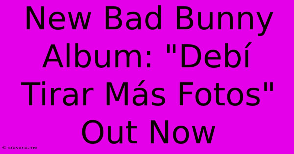 New Bad Bunny Album: 