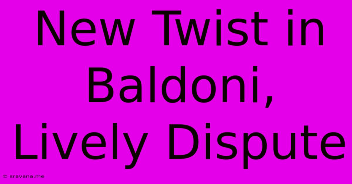 New Twist In Baldoni, Lively Dispute