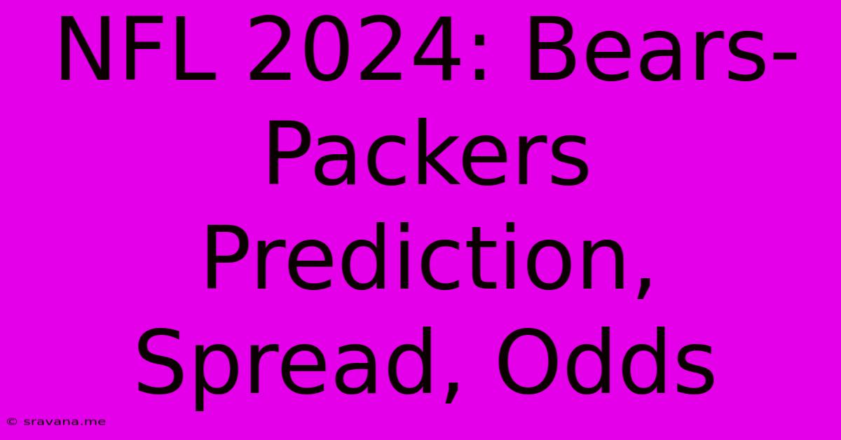 NFL 2024: Bears-Packers Prediction, Spread, Odds