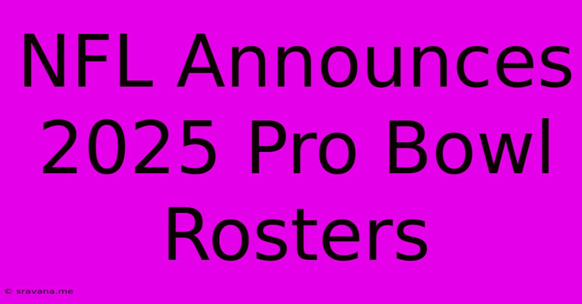 NFL Announces 2025 Pro Bowl Rosters