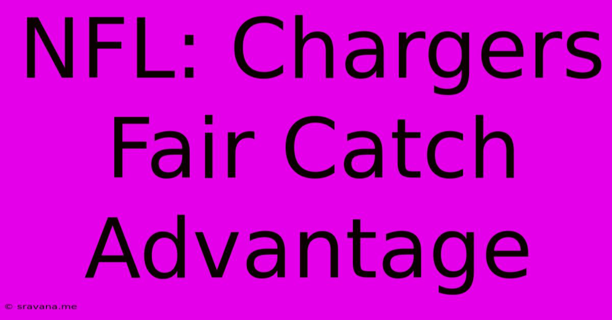 NFL: Chargers Fair Catch Advantage