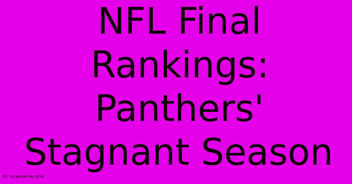 NFL Final Rankings: Panthers'  Stagnant Season