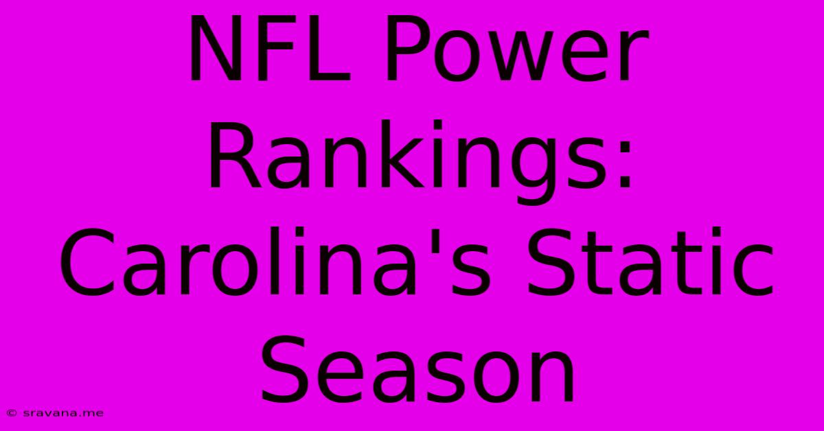 NFL Power Rankings: Carolina's Static Season