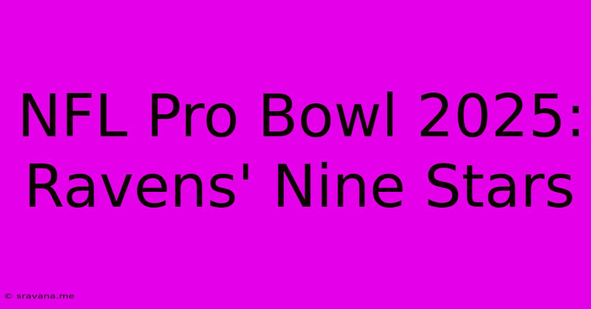 NFL Pro Bowl 2025: Ravens' Nine Stars