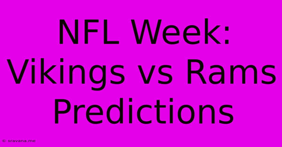 NFL Week: Vikings Vs Rams Predictions