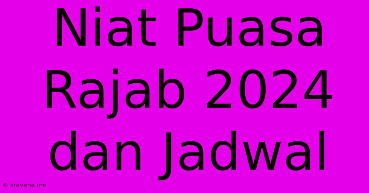 Niat Puasa Rajab 2024 Dan Jadwal