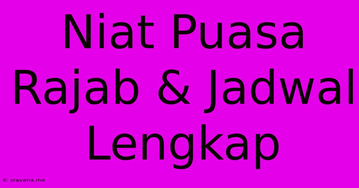 Niat Puasa Rajab & Jadwal Lengkap