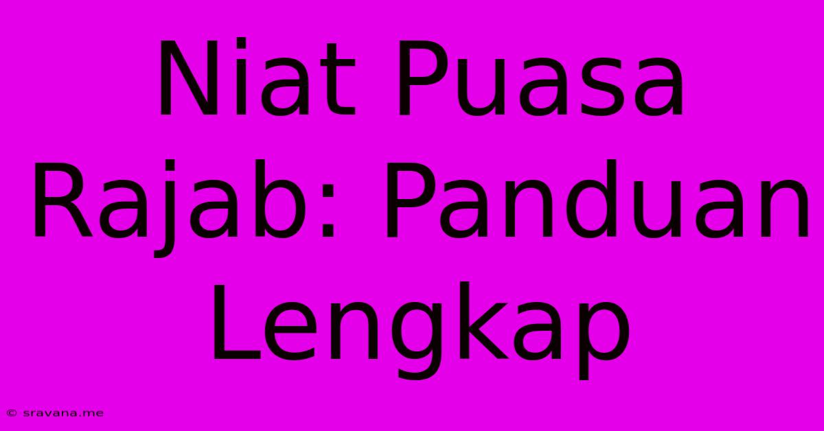 Niat Puasa Rajab: Panduan Lengkap