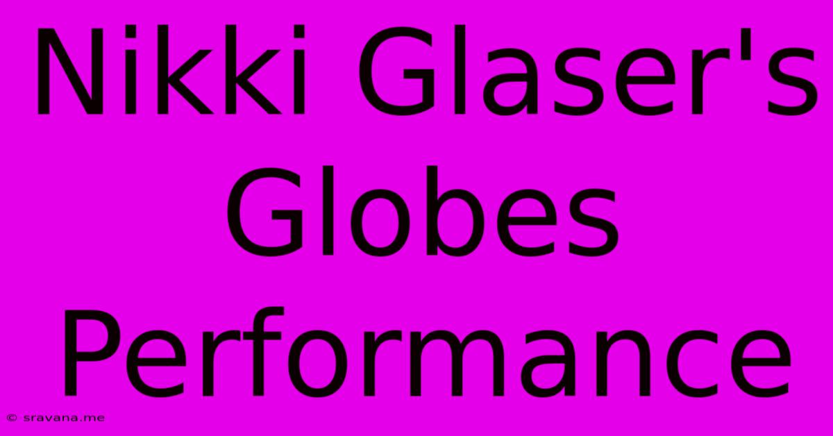 Nikki Glaser's Globes Performance