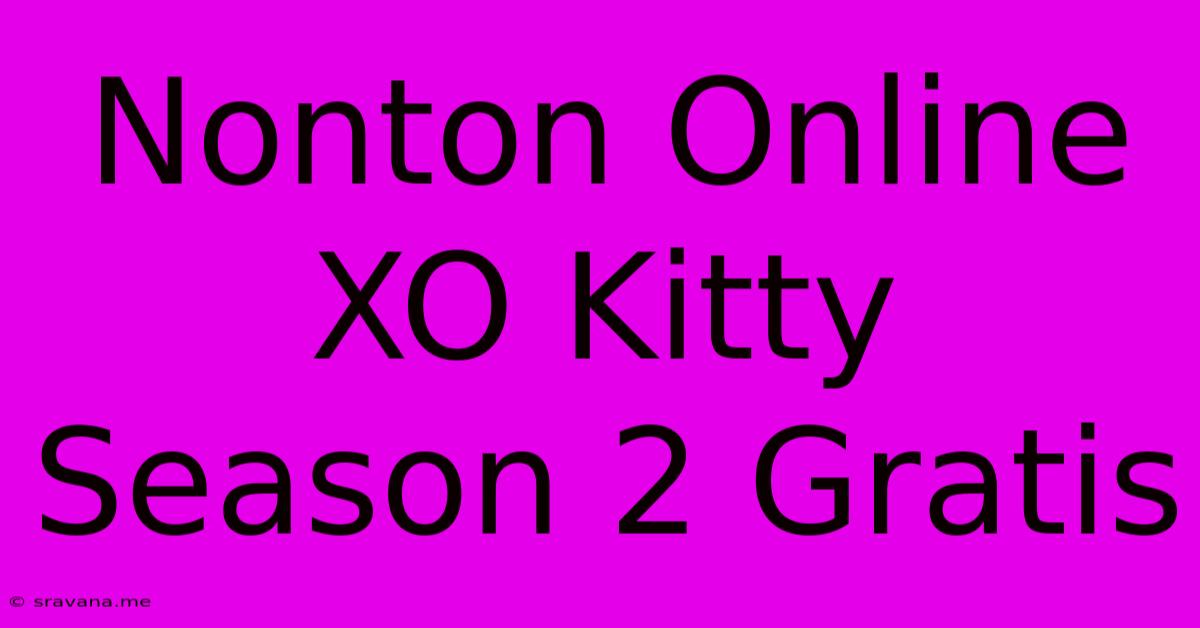 Nonton Online XO Kitty Season 2 Gratis