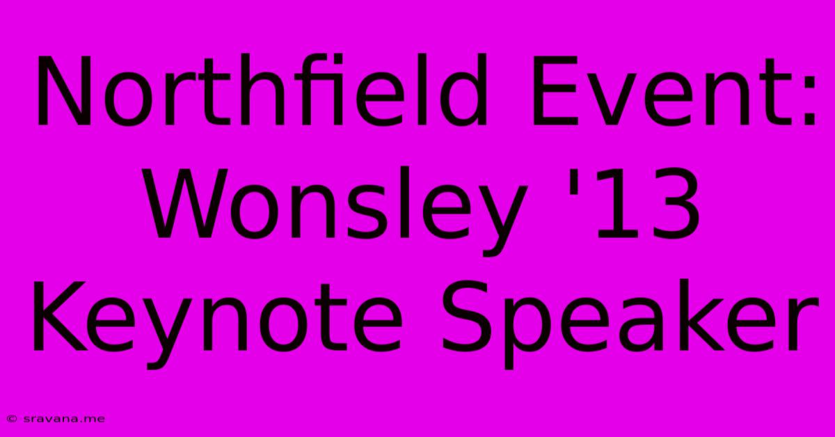 Northfield Event: Wonsley '13 Keynote Speaker