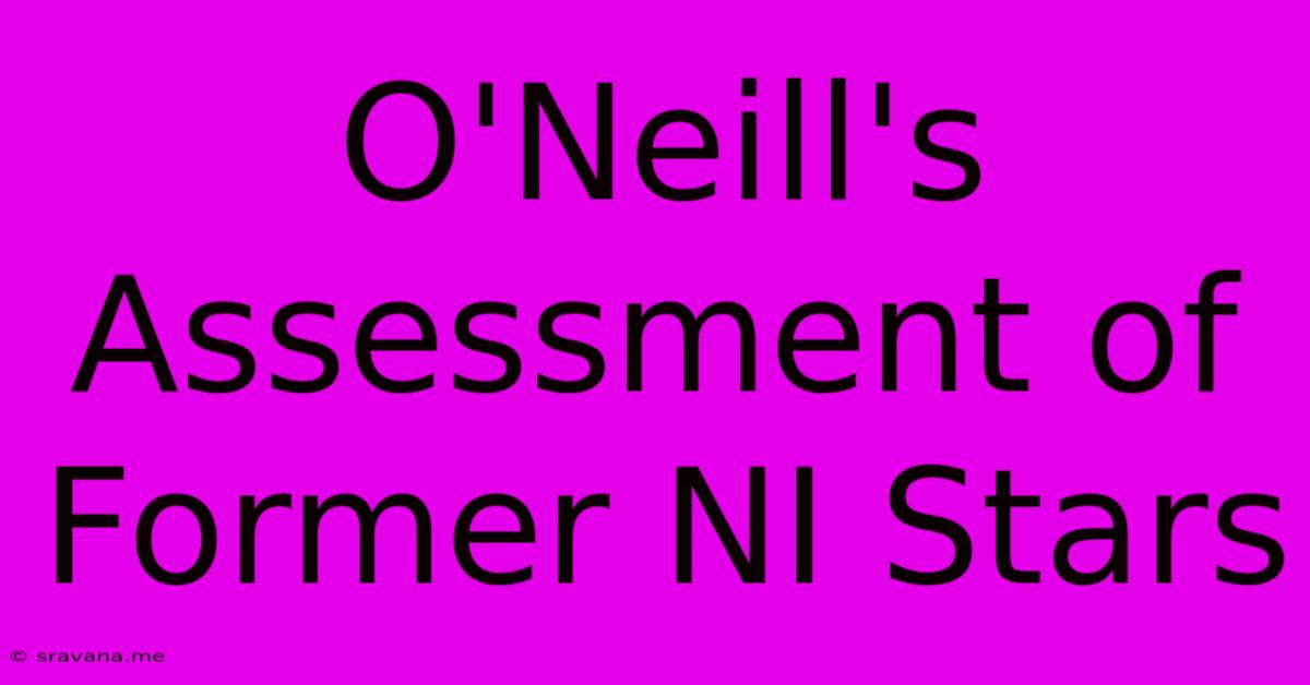 O'Neill's Assessment Of Former NI Stars