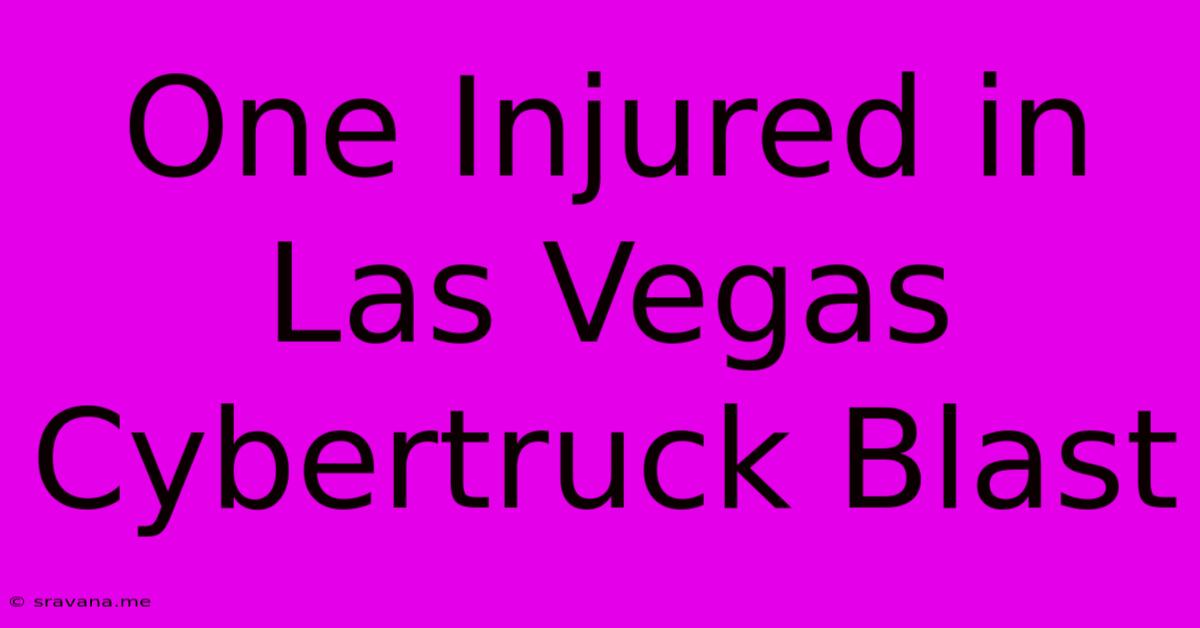 One Injured In Las Vegas Cybertruck Blast