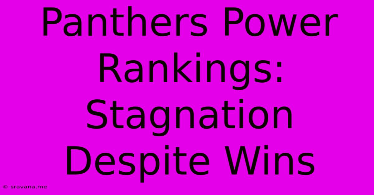 Panthers Power Rankings: Stagnation Despite Wins