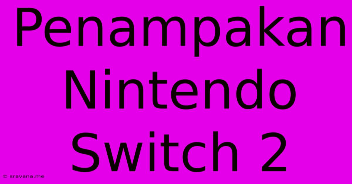 Penampakan Nintendo Switch 2