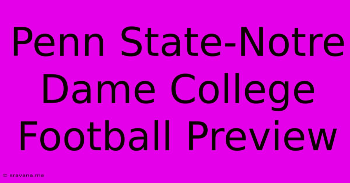 Penn State-Notre Dame College Football Preview