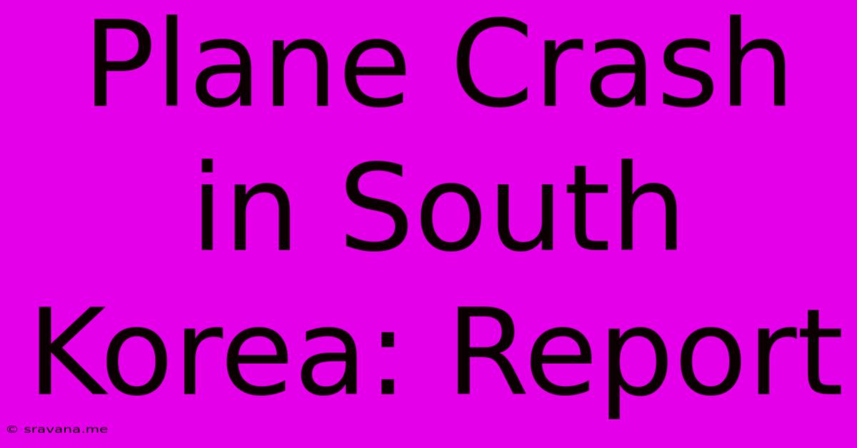 Plane Crash In South Korea: Report