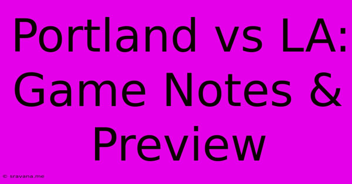 Portland Vs LA: Game Notes & Preview