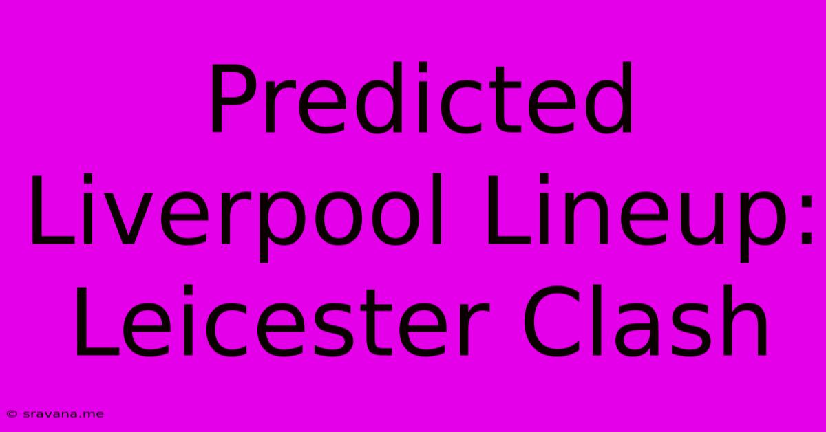 Predicted Liverpool Lineup: Leicester Clash