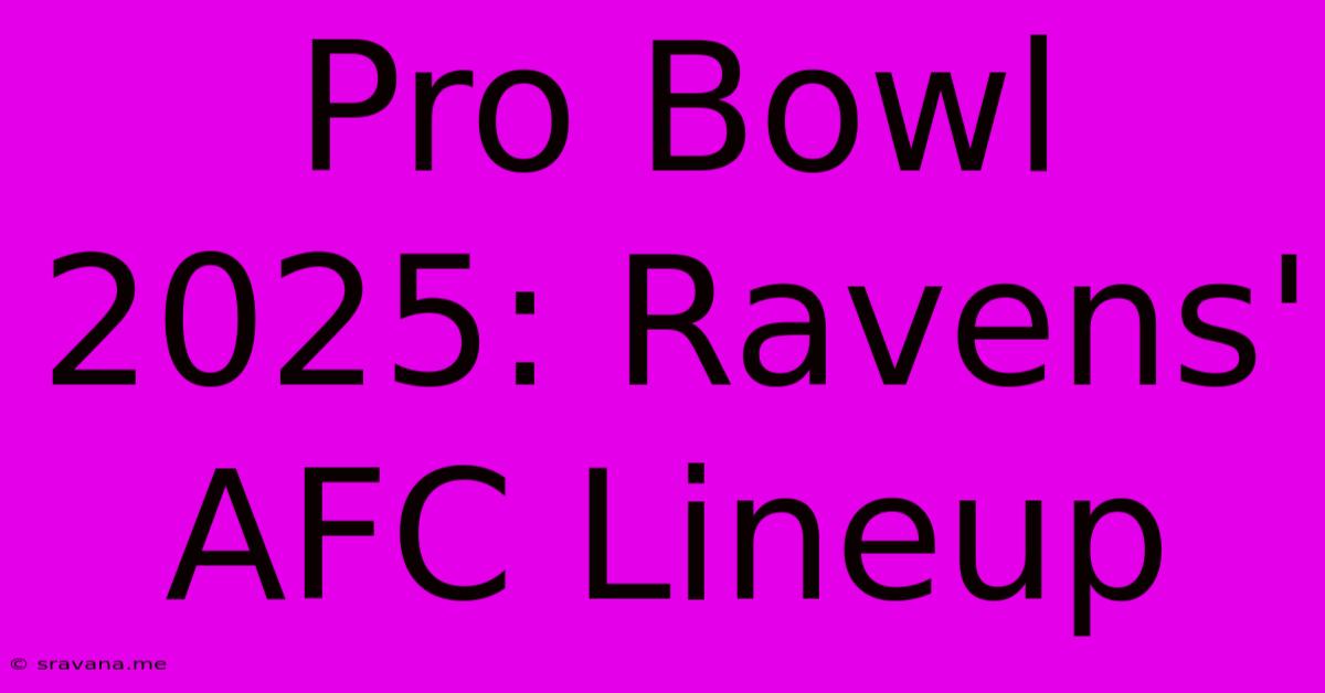 Pro Bowl 2025: Ravens' AFC Lineup