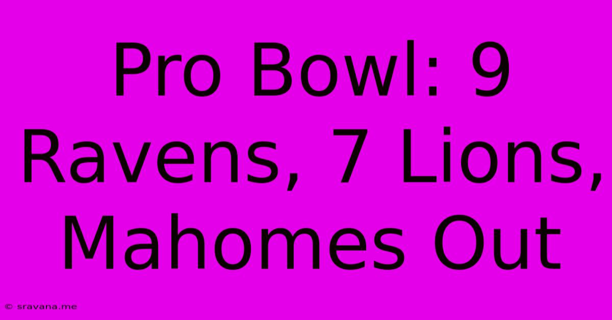 Pro Bowl: 9 Ravens, 7 Lions, Mahomes Out