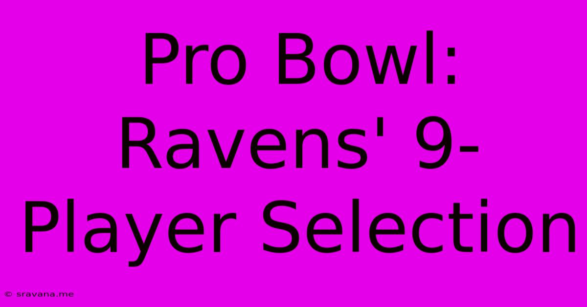 Pro Bowl: Ravens' 9-Player Selection