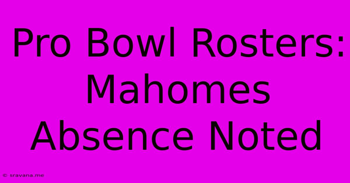 Pro Bowl Rosters: Mahomes Absence Noted