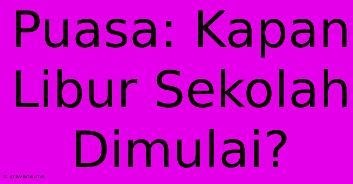 Puasa: Kapan Libur Sekolah Dimulai?